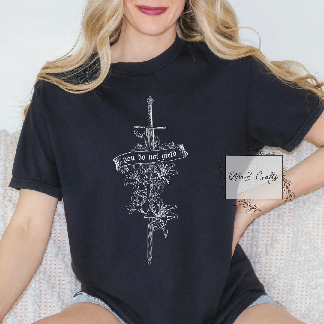 You Do Not Yield T-Shirt