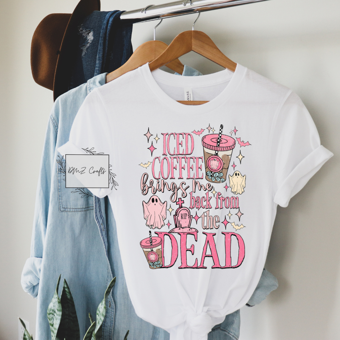 Iced Coffee Brings Me Back From The Dead T-Shirt