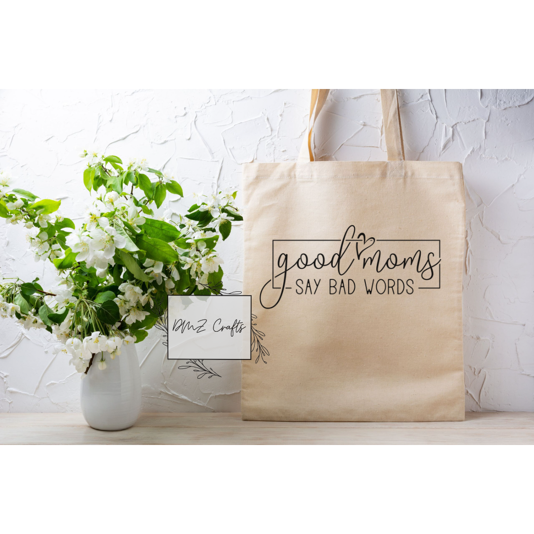 Good Moms Say Bad Words Tote