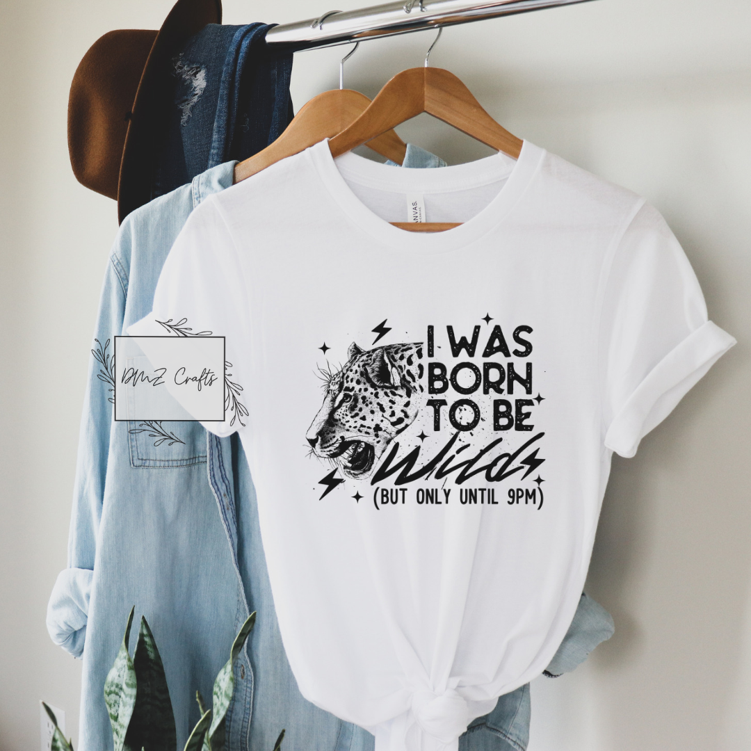 I Was Born To Be Wild T-Shirt