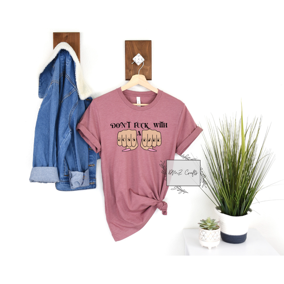 Don't F**k With A Boss Babe T-Shirt
