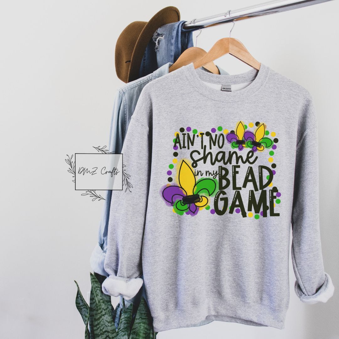 Ain't No Shame In My Bead Game Sweatshirt