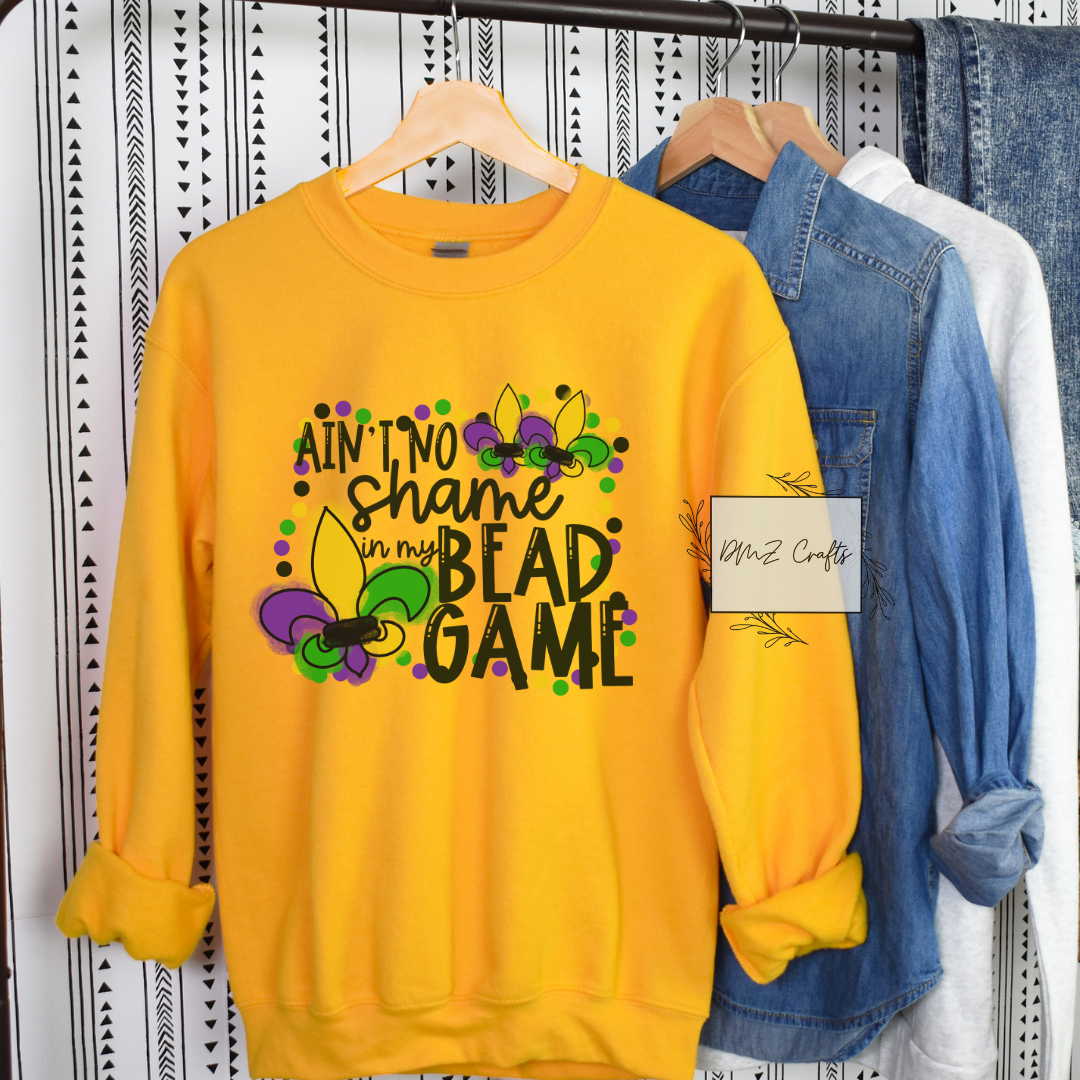 Ain't No Shame In My Bead Game Sweatshirt