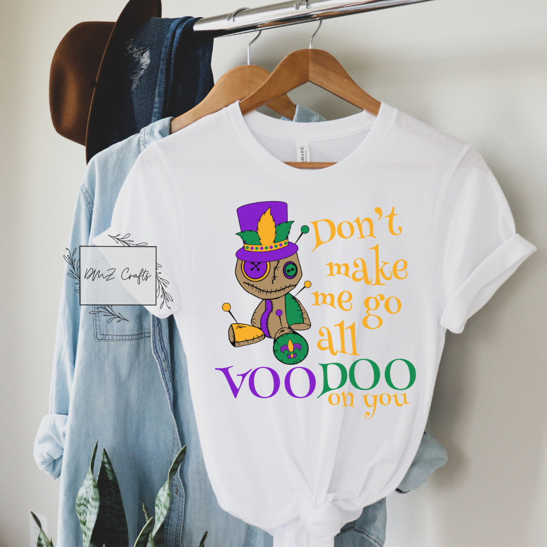 Don't Make Me Go All Voodoo On You T-Shirt