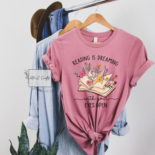 Reading Is Dreaming With Your Eyes Open T-shirt