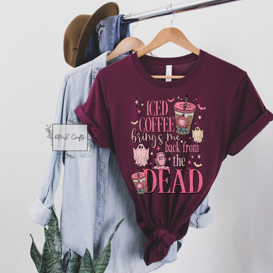 Iced Coffee Brings Me Back From The Dead T-Shirt