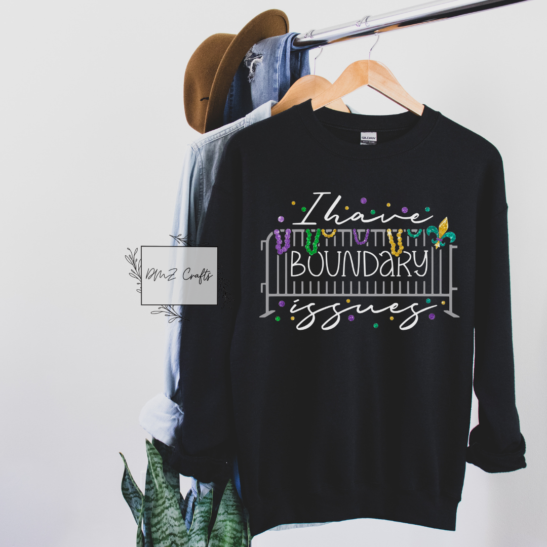 I Have Boundary Issues Sweatshirts