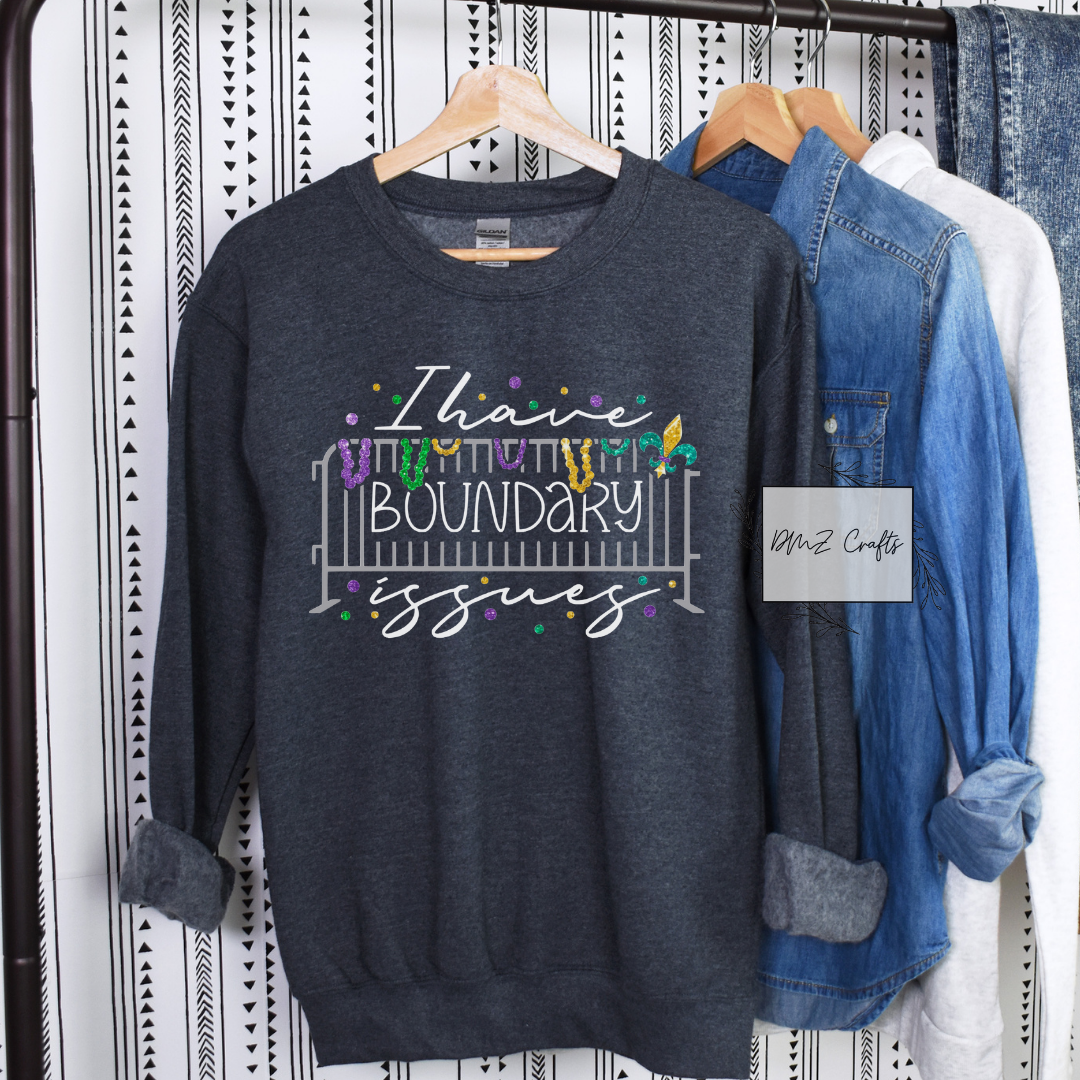 I Have Boundary Issues Sweatshirts