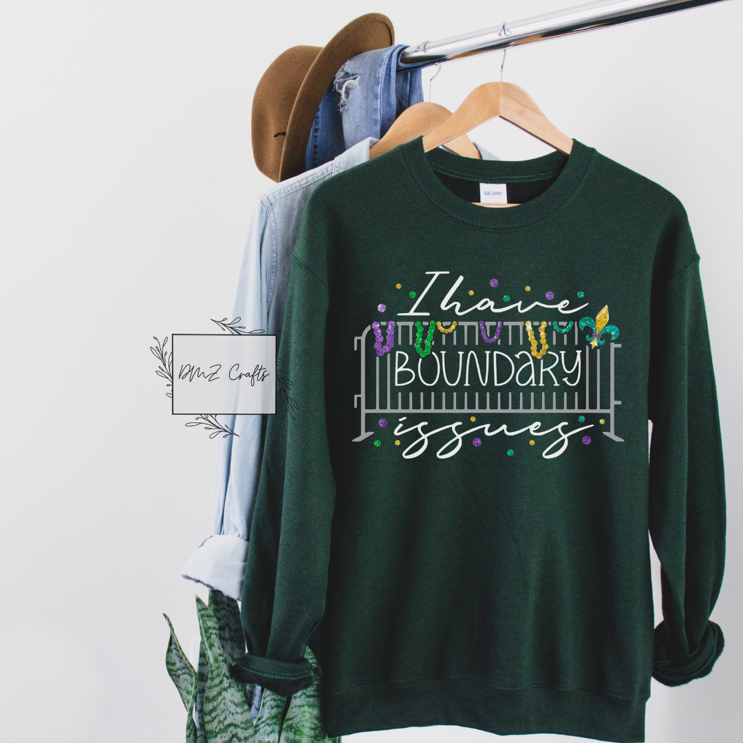 I Have Boundary Issues Sweatshirts