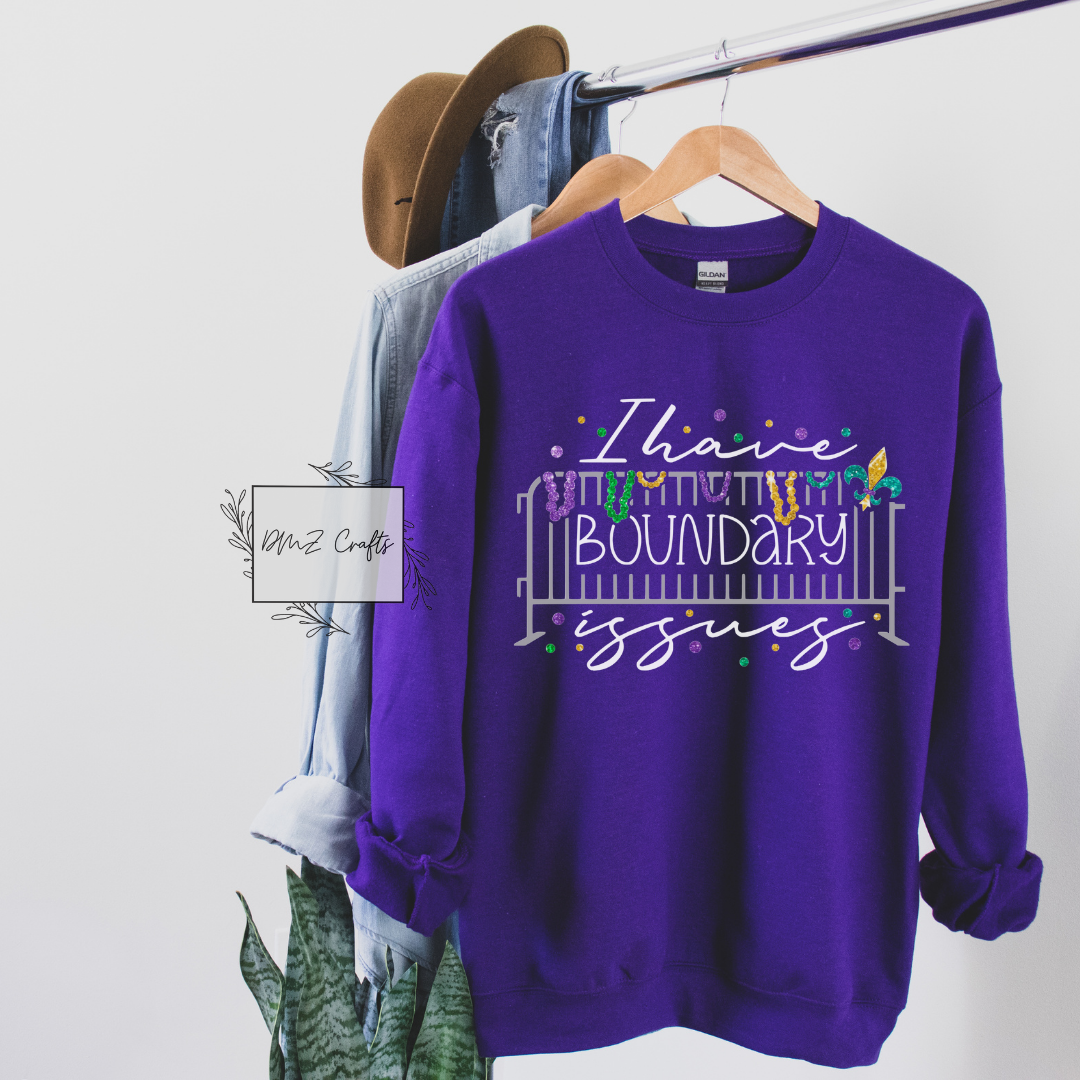 I Have Boundary Issues Sweatshirts