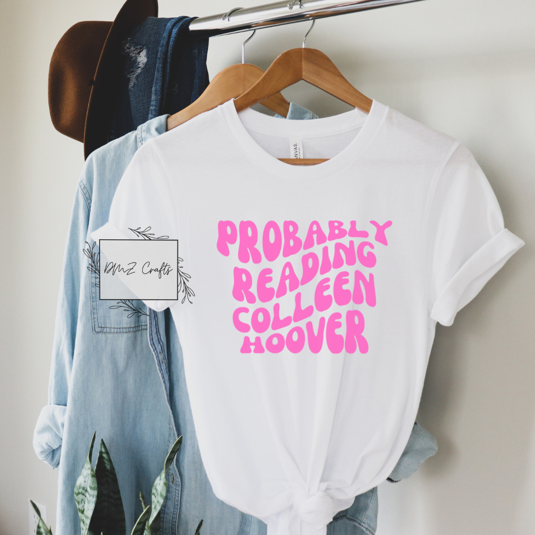 Probably Reading Colleen Hoover T-Shirt