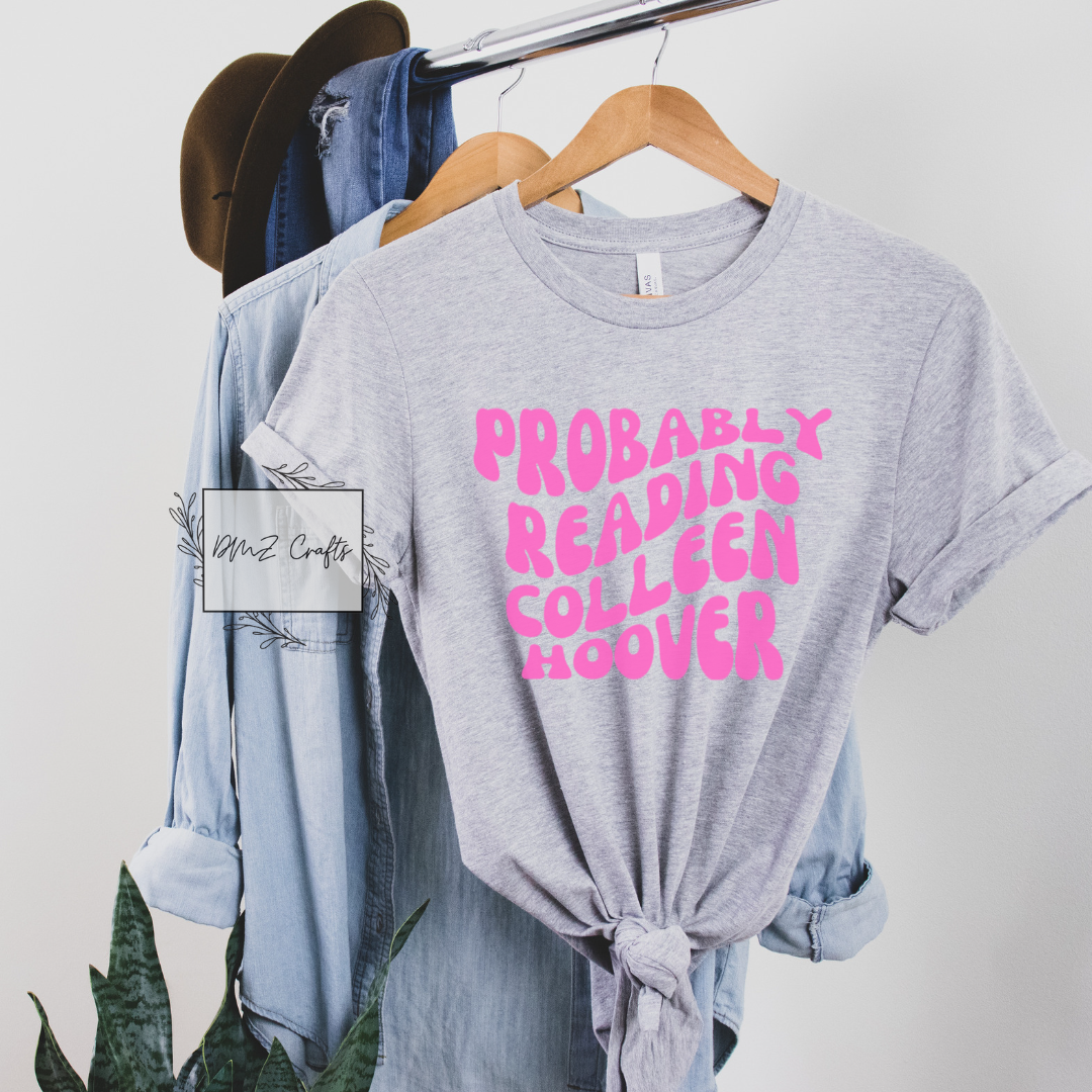 Probably Reading Colleen Hoover T-Shirt