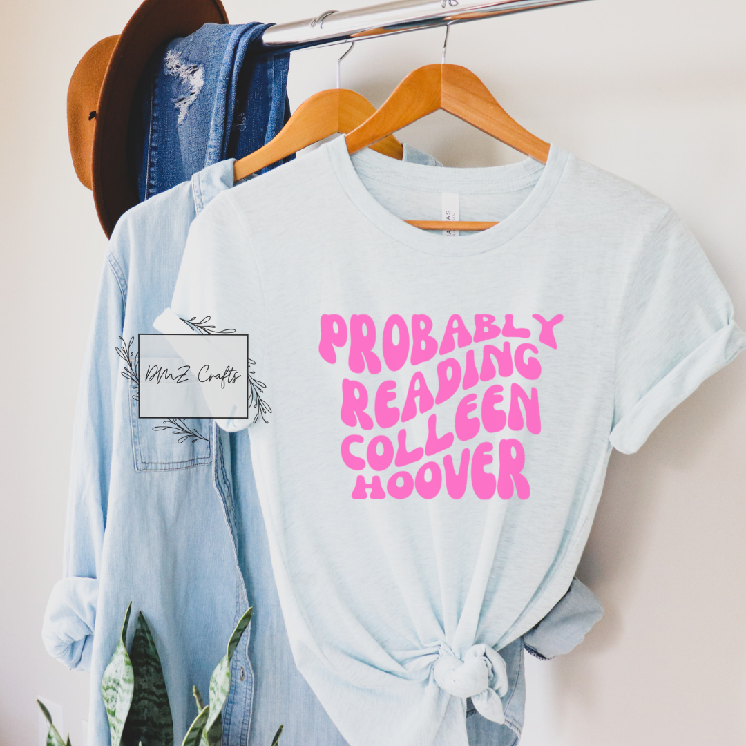 Probably Reading Colleen Hoover T-Shirt