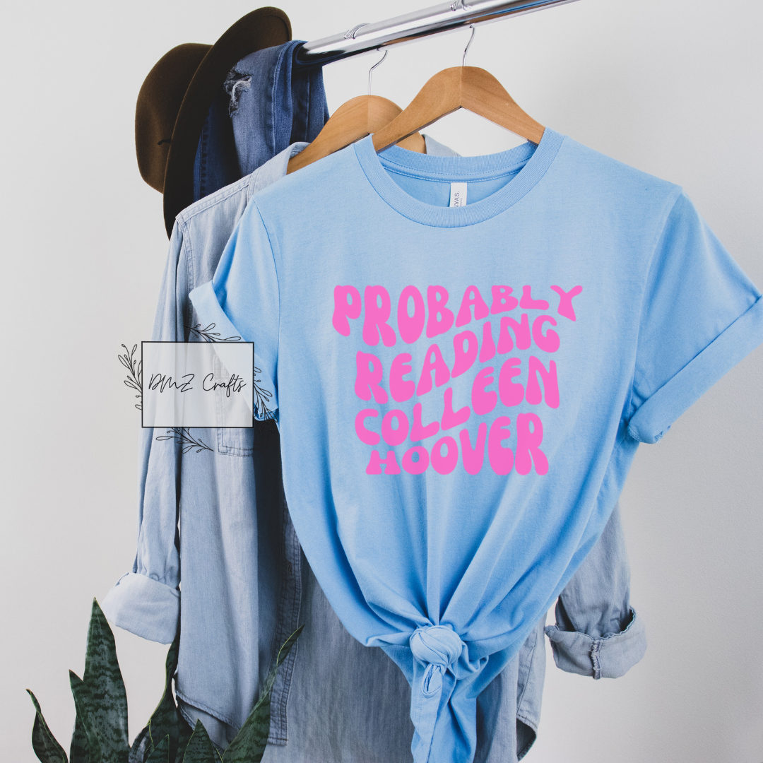 Probably Reading Colleen Hoover T-Shirt