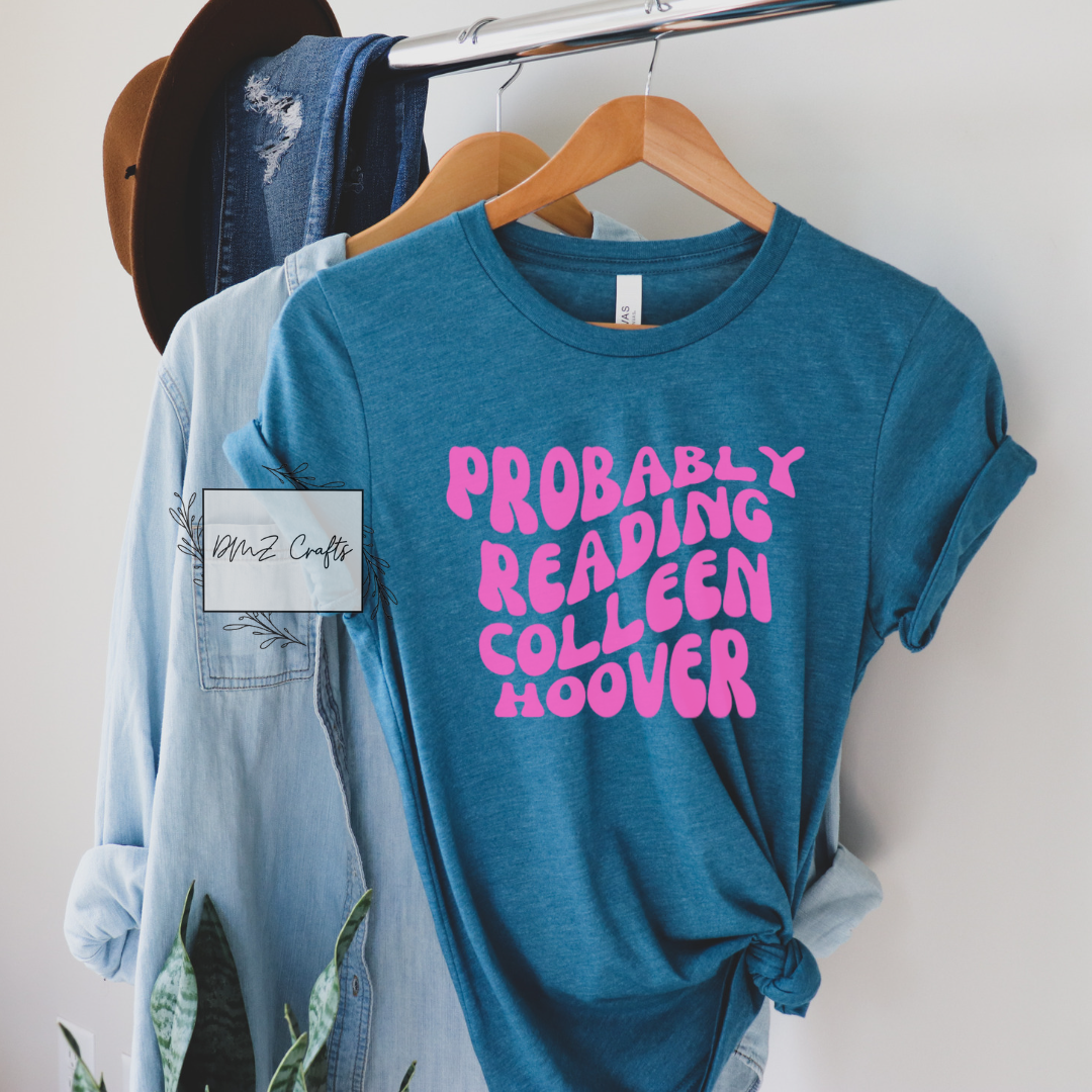 Probably Reading Colleen Hoover T-Shirt