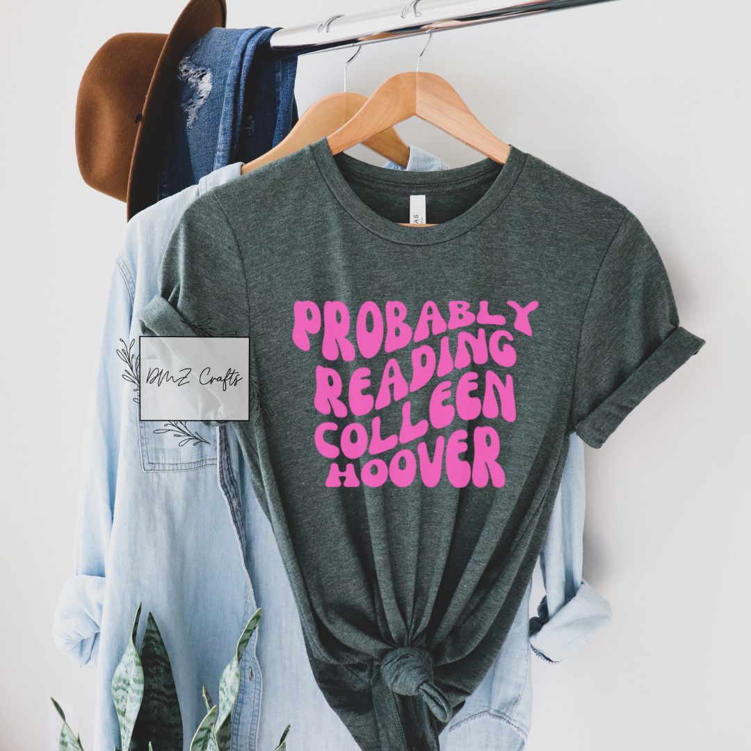 Probably Reading Colleen Hoover T-Shirt