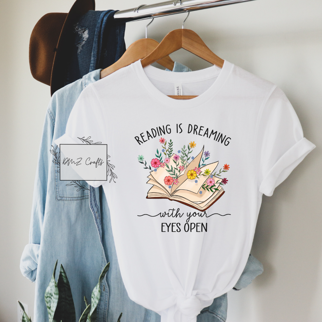 Reading Is Dreaming With Your Eyes Open T-shirt