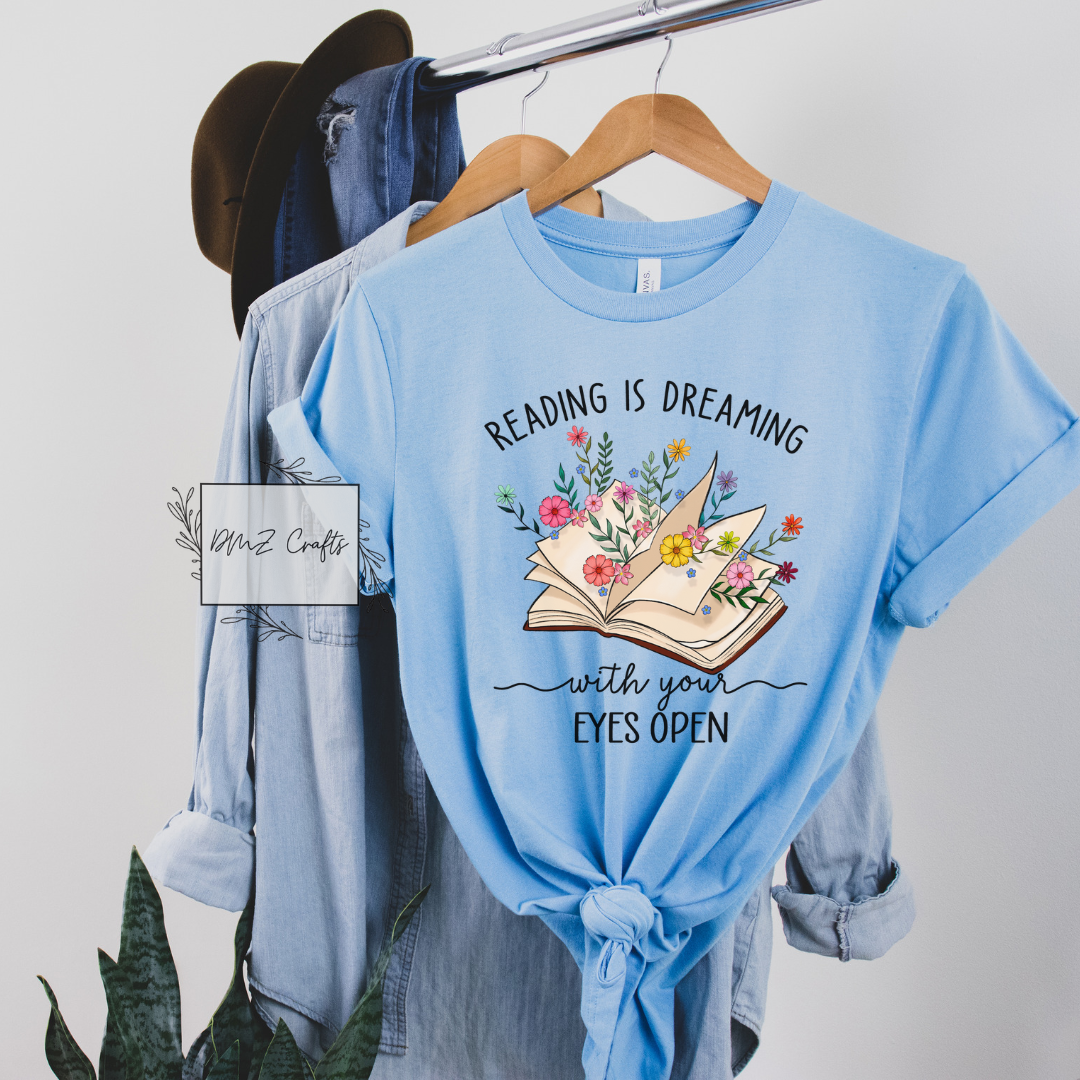 Reading Is Dreaming With Your Eyes Open T-shirt