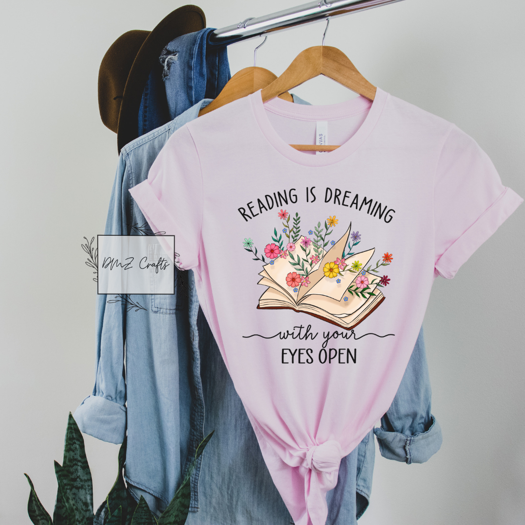 Reading Is Dreaming With Your Eyes Open T-shirt