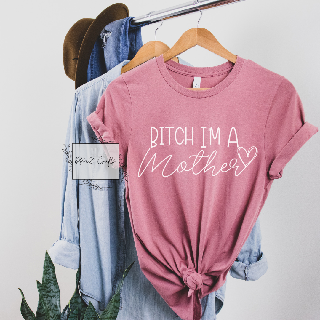 Light B*tch I'm A Mother T-Shirt