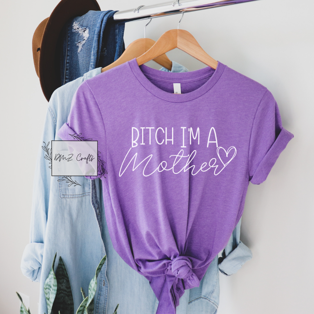 Light B*tch I'm A Mother T-Shirt