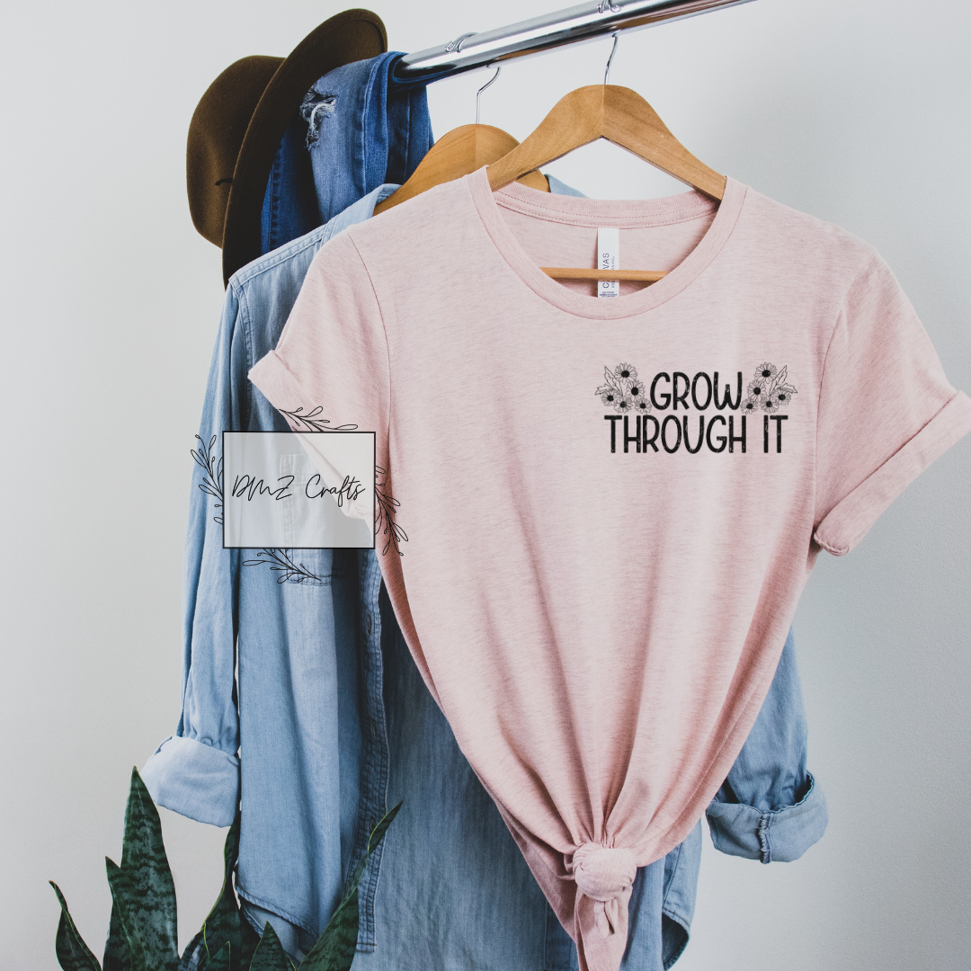 Grow Through It T-Shirt