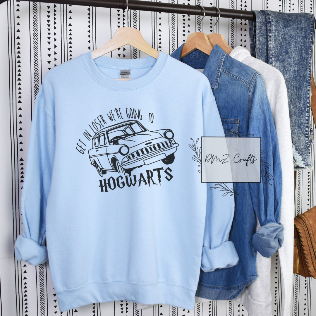 Get In Loser We're Going To Hogwarts Sweatshirt