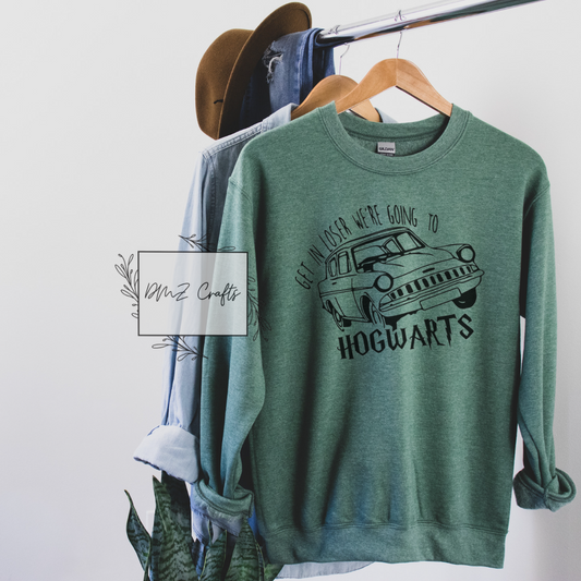 Get In Loser We're Going To Hogwarts Sweatshirt