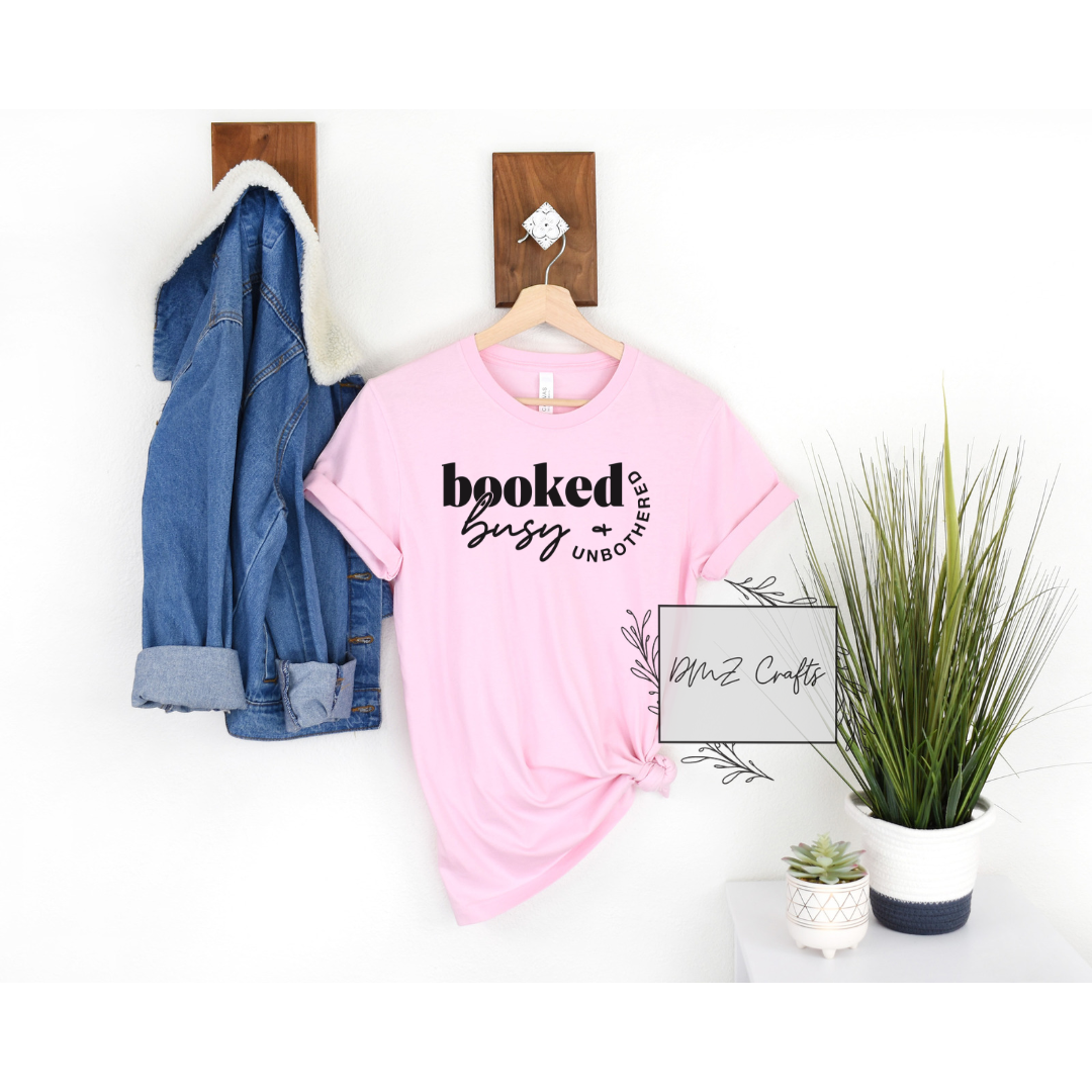 Booked Busy & Unbothered T-Shirt