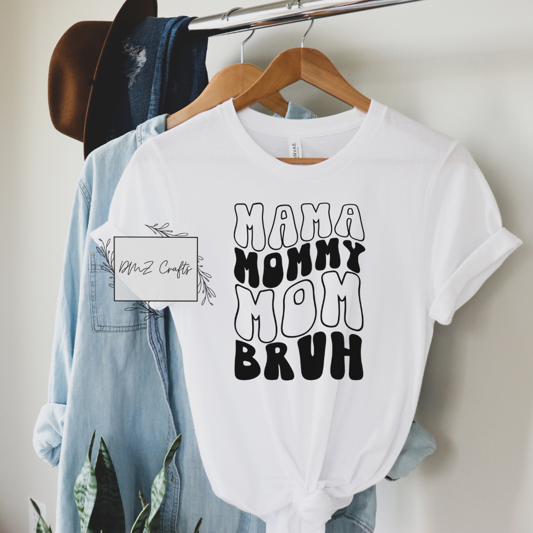 Mama Mommy Mom Bruh T-Shirt