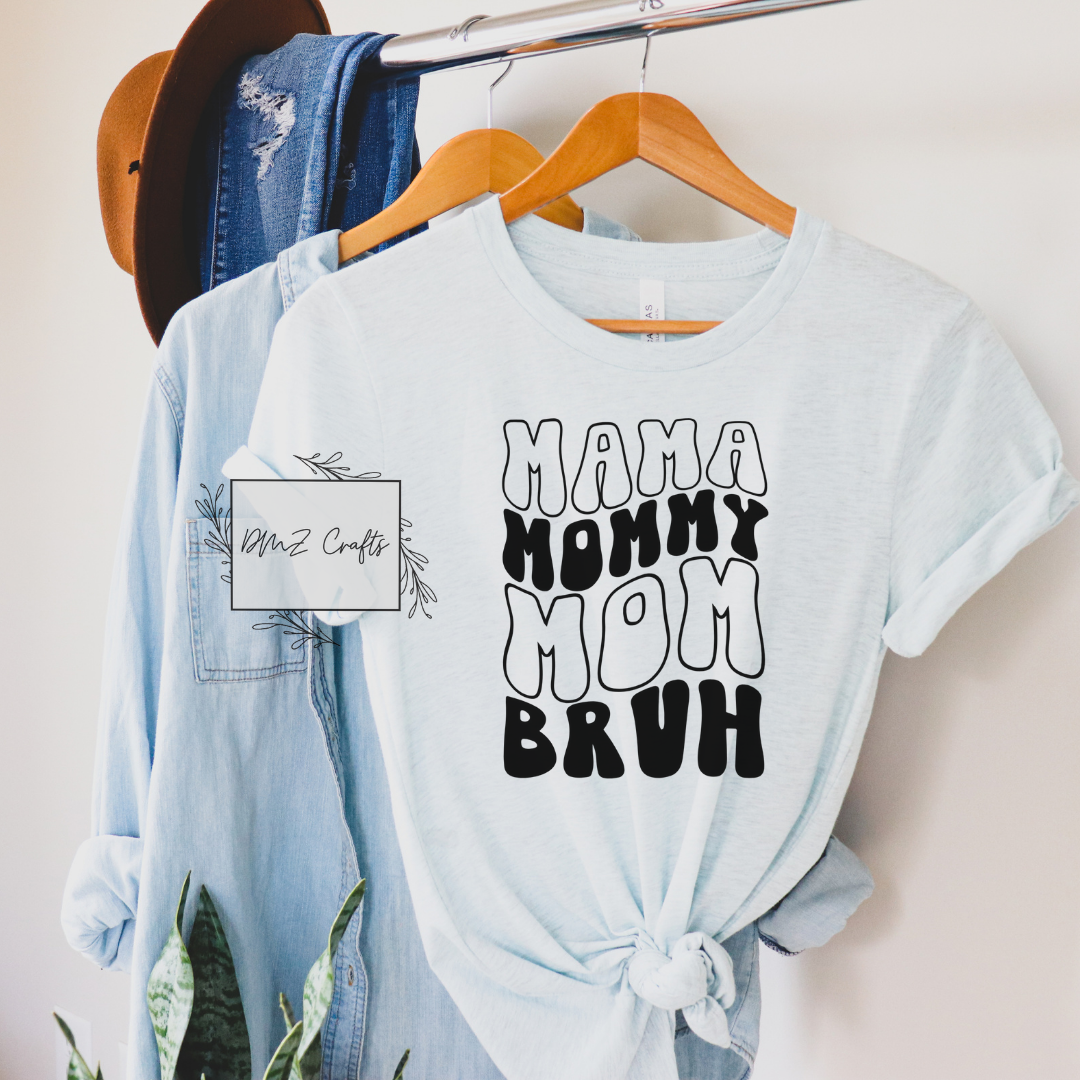 Mama Mommy Mom Bruh T-Shirt