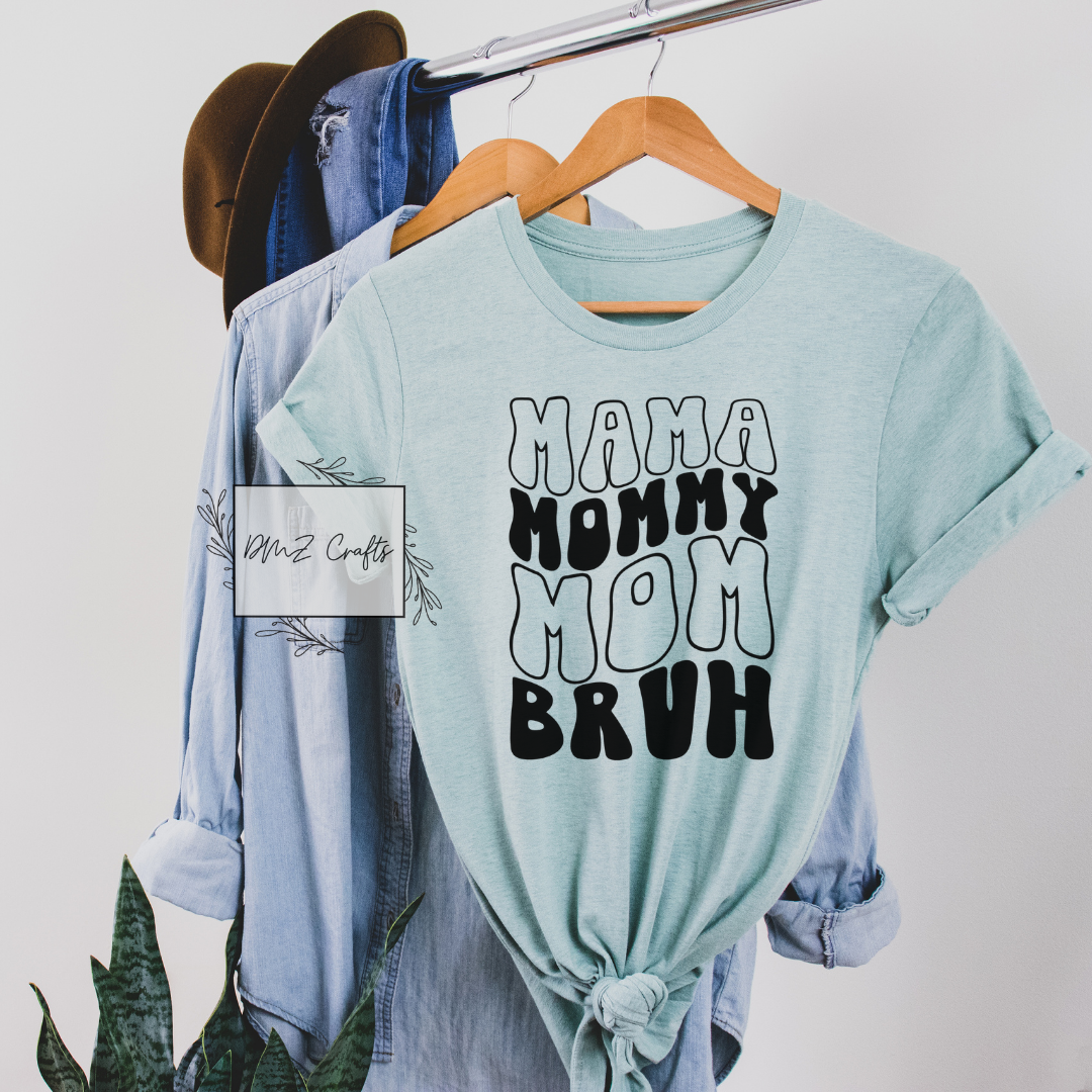 Mama Mommy Mom Bruh T-Shirt