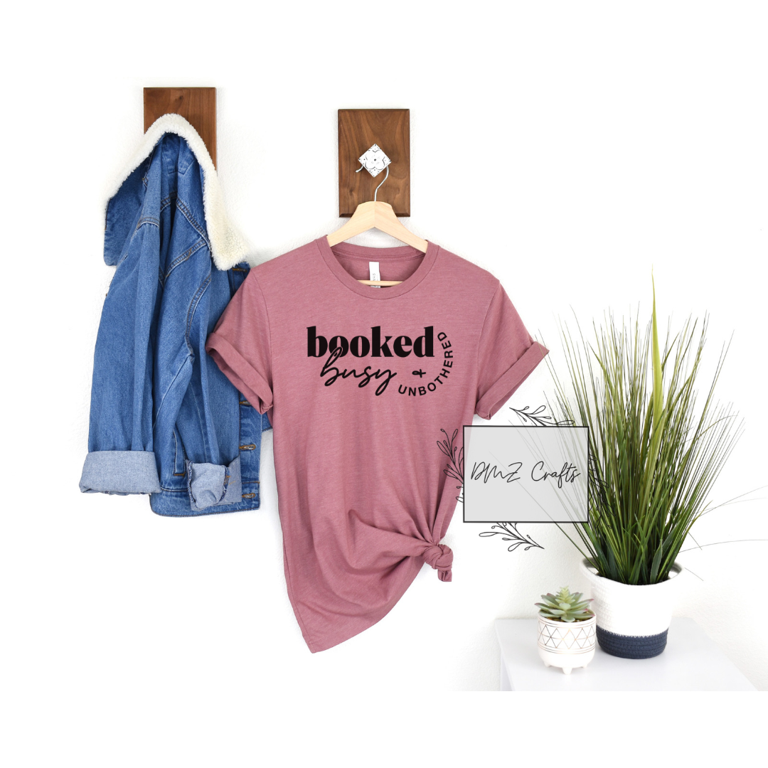 Booked Busy & Unbothered T-Shirt