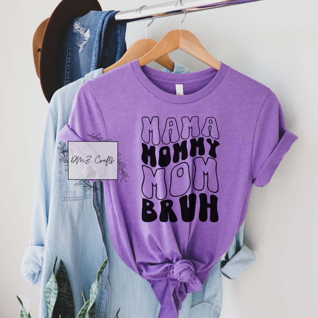 Mama Mommy Mom Bruh T-Shirt