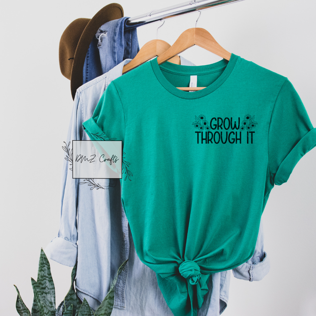 Grow Through It T-Shirt