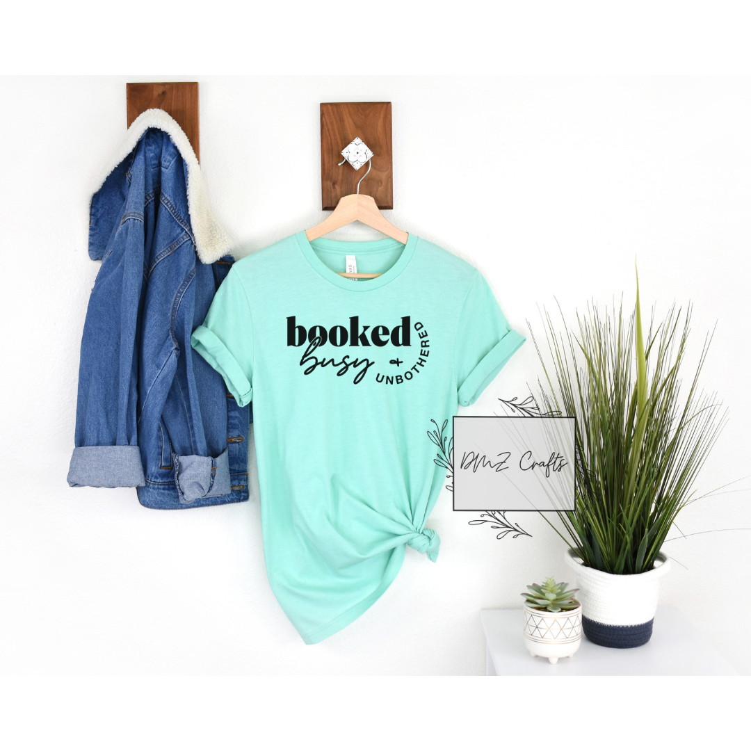 Booked Busy & Unbothered T-Shirt