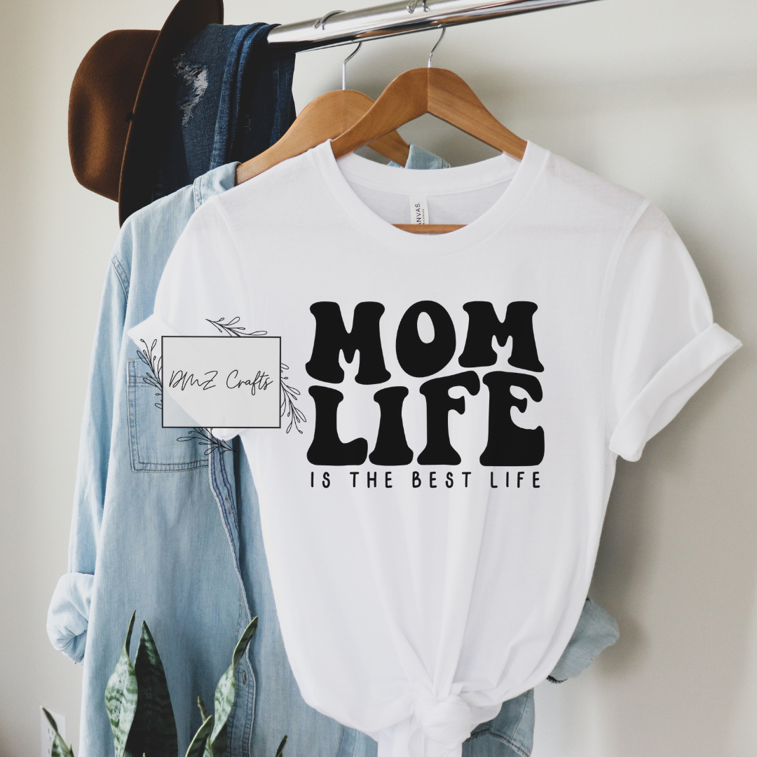 Mom Life Is The Best Life T-Shirt