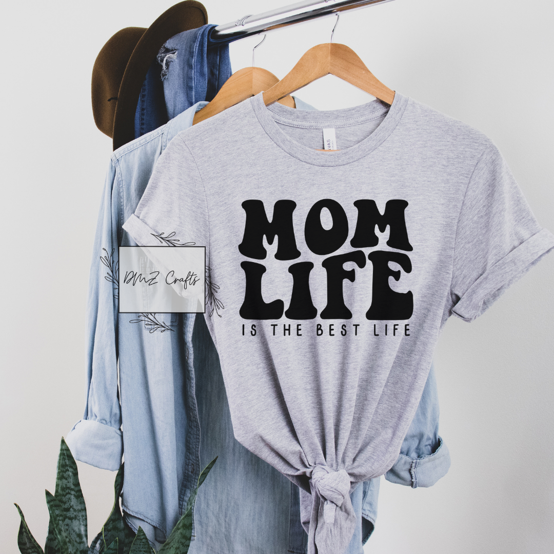 Mom Life Is The Best Life T-Shirt