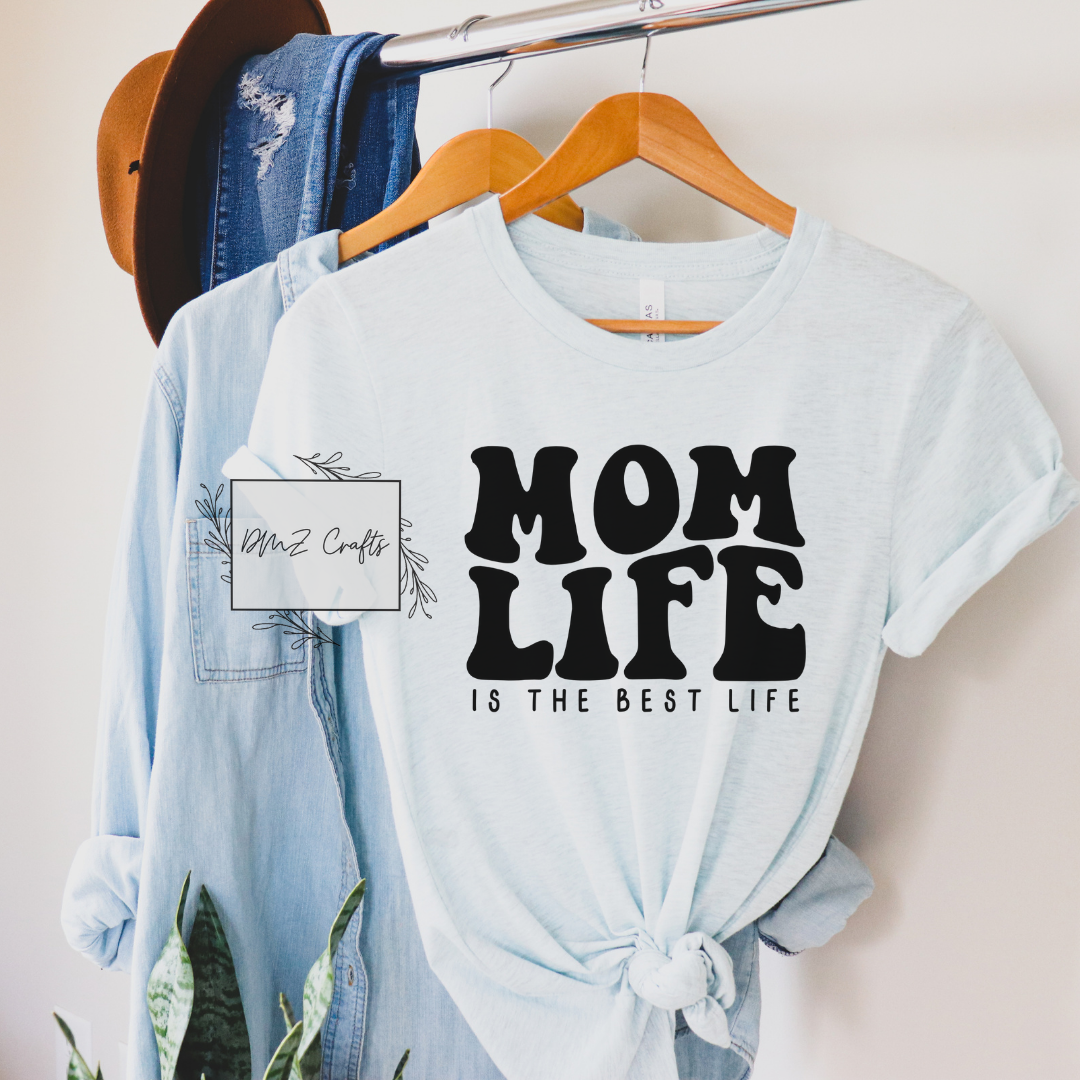 Mom Life Is The Best Life T-Shirt