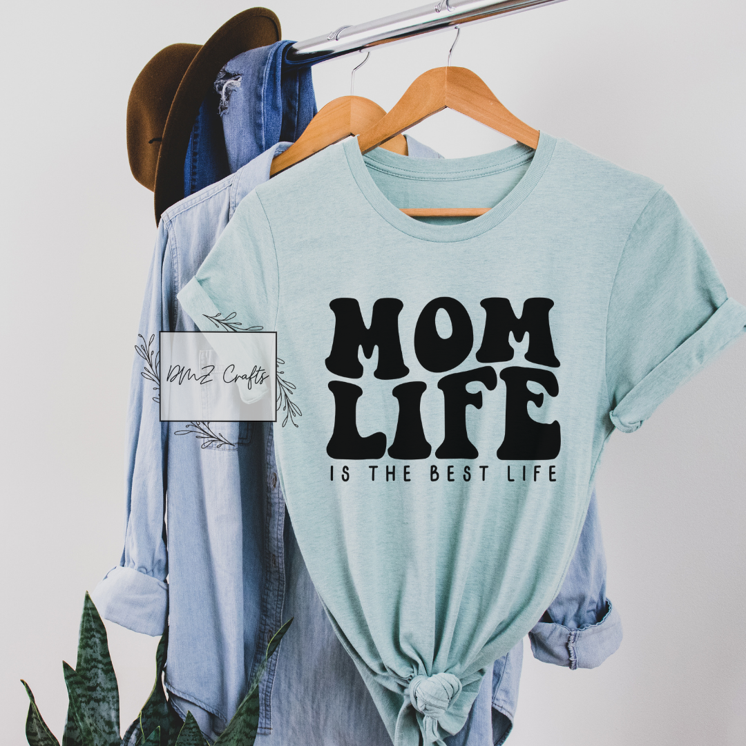 Mom Life Is The Best Life T-Shirt