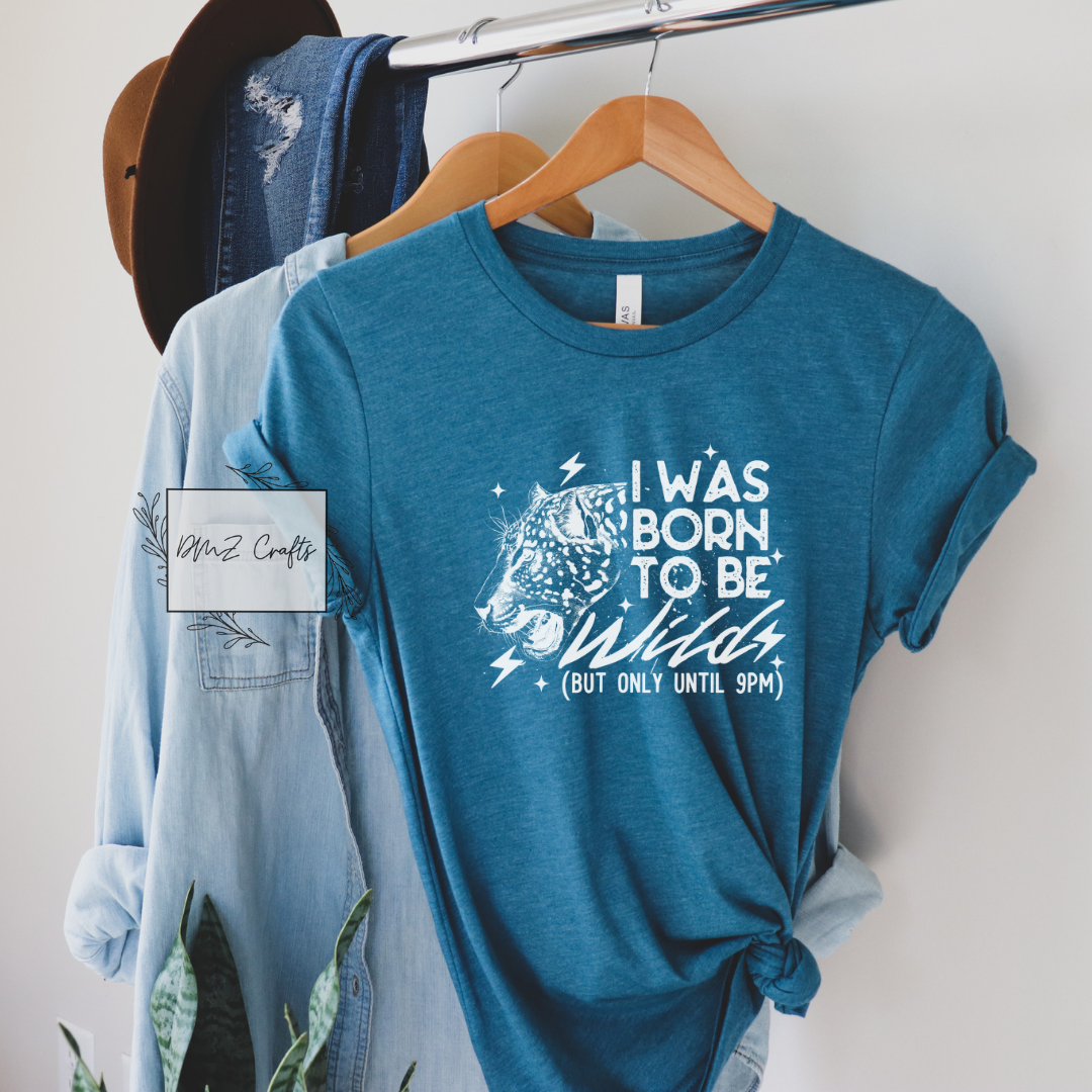 I Was Born To Be Wild T-Shirt