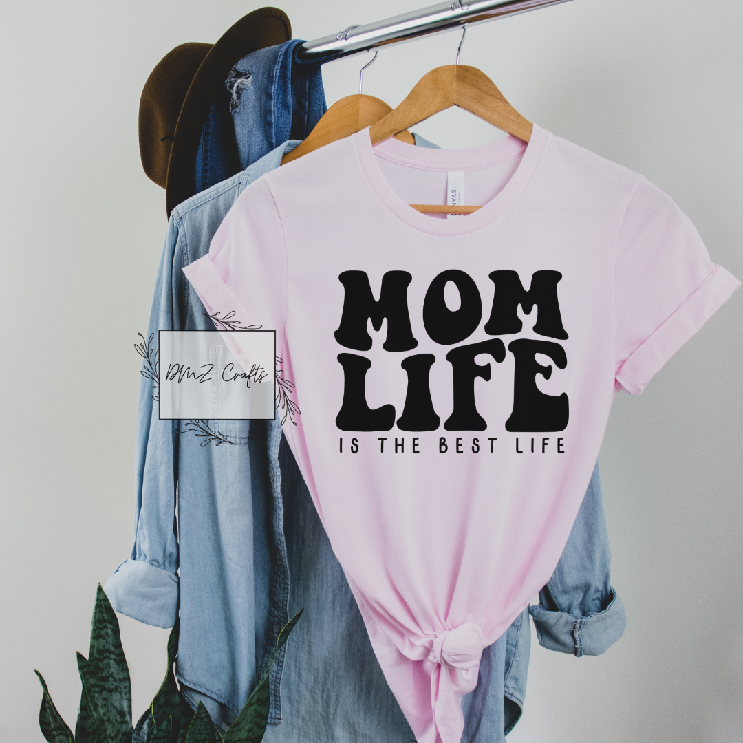 Mom Life Is The Best Life T-Shirt