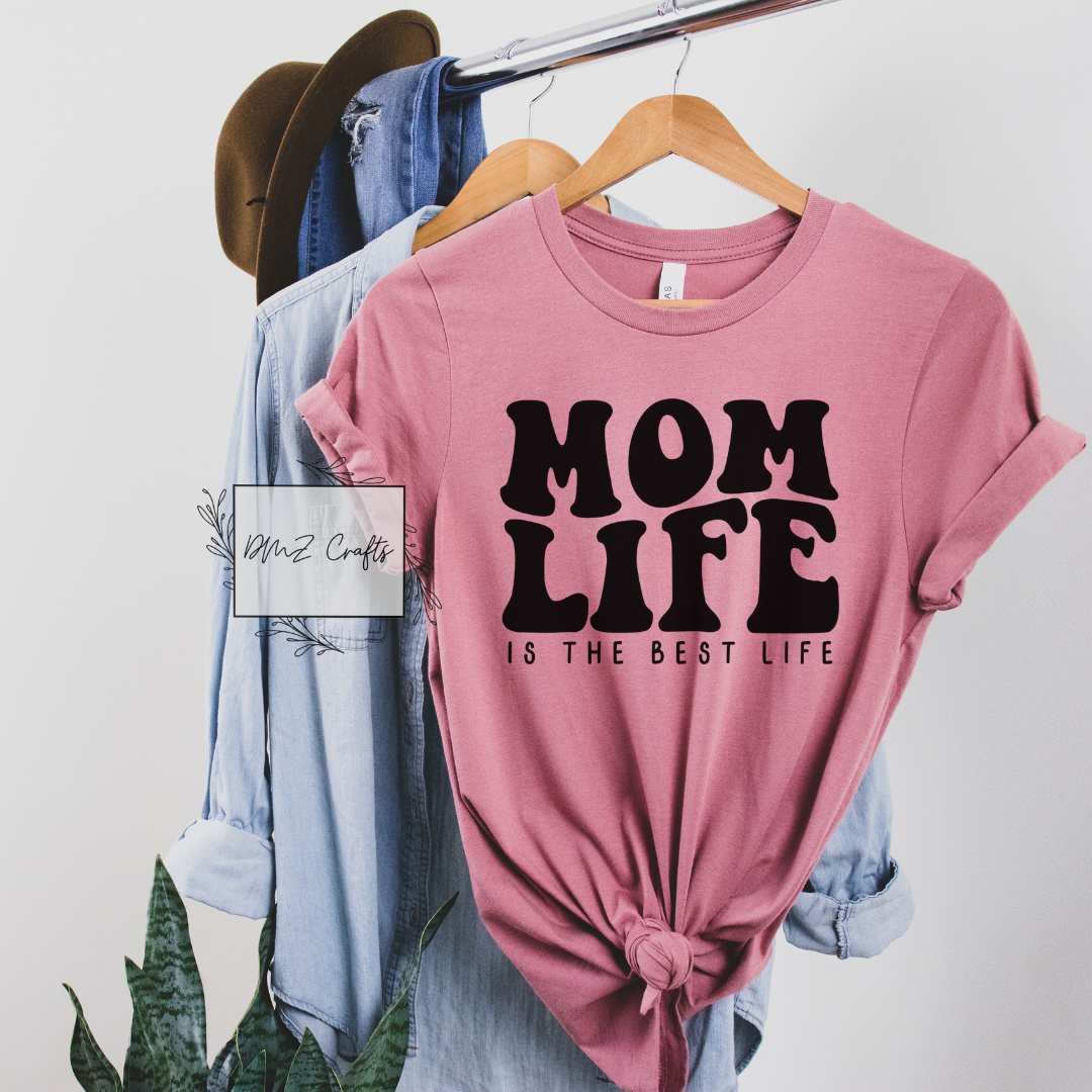 Mom Life Is The Best Life T-Shirt