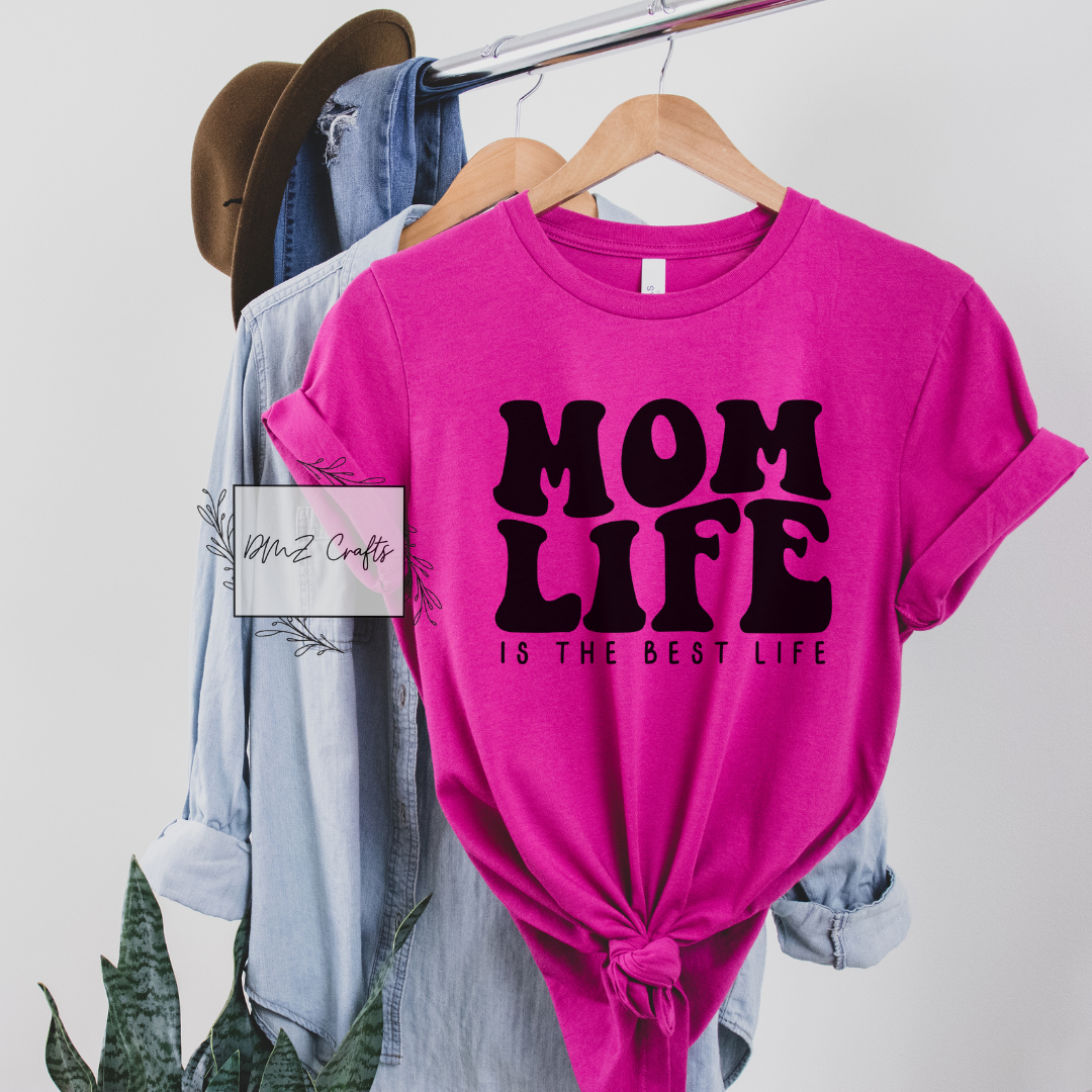 Mom Life Is The Best Life T-Shirt