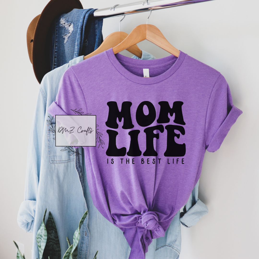 Mom Life Is The Best Life T-Shirt