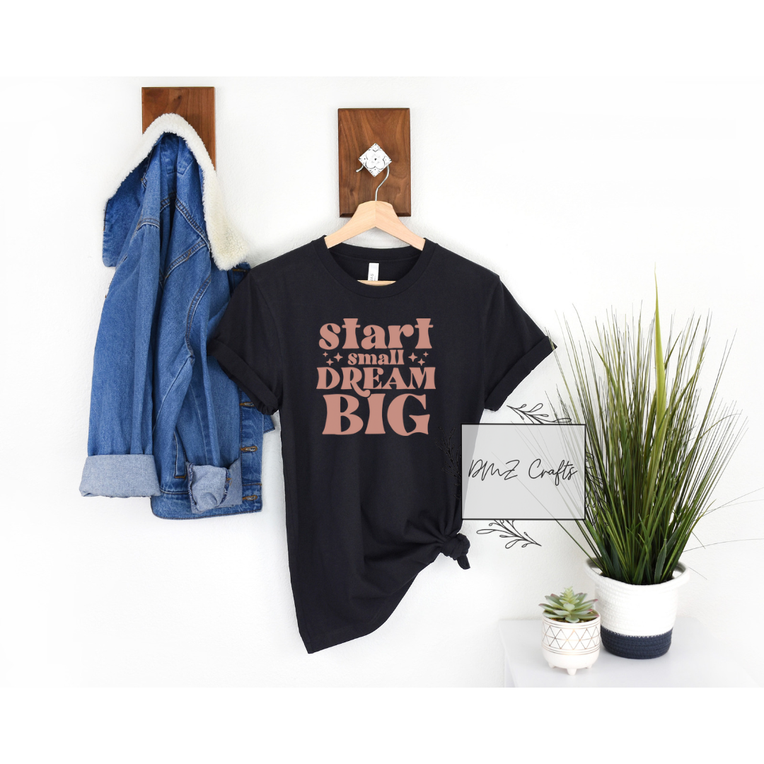 Pink Start Small Dream Big T-Shirt