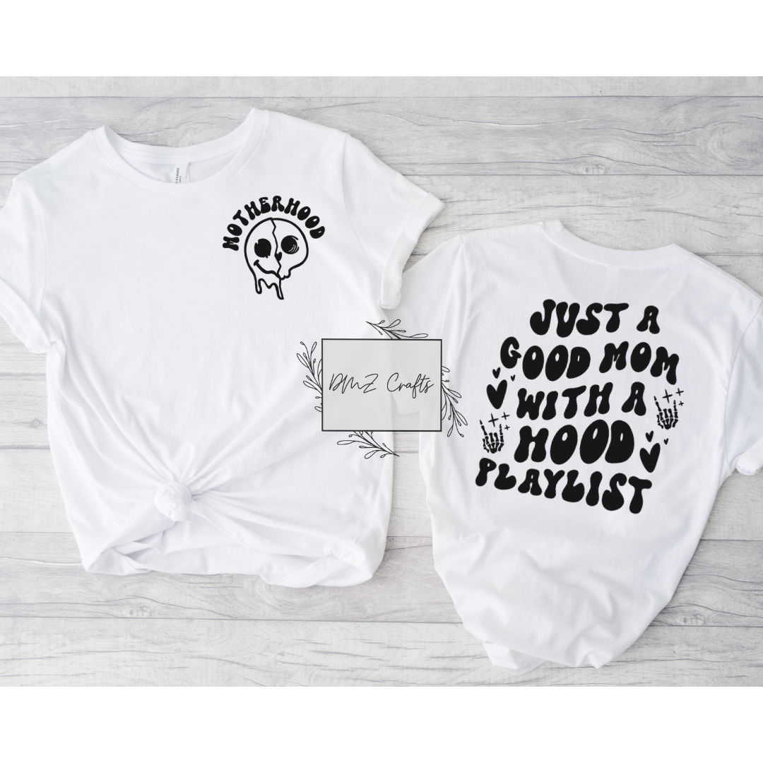 Just A Good Mom With A Hood Playlist T-Shirt