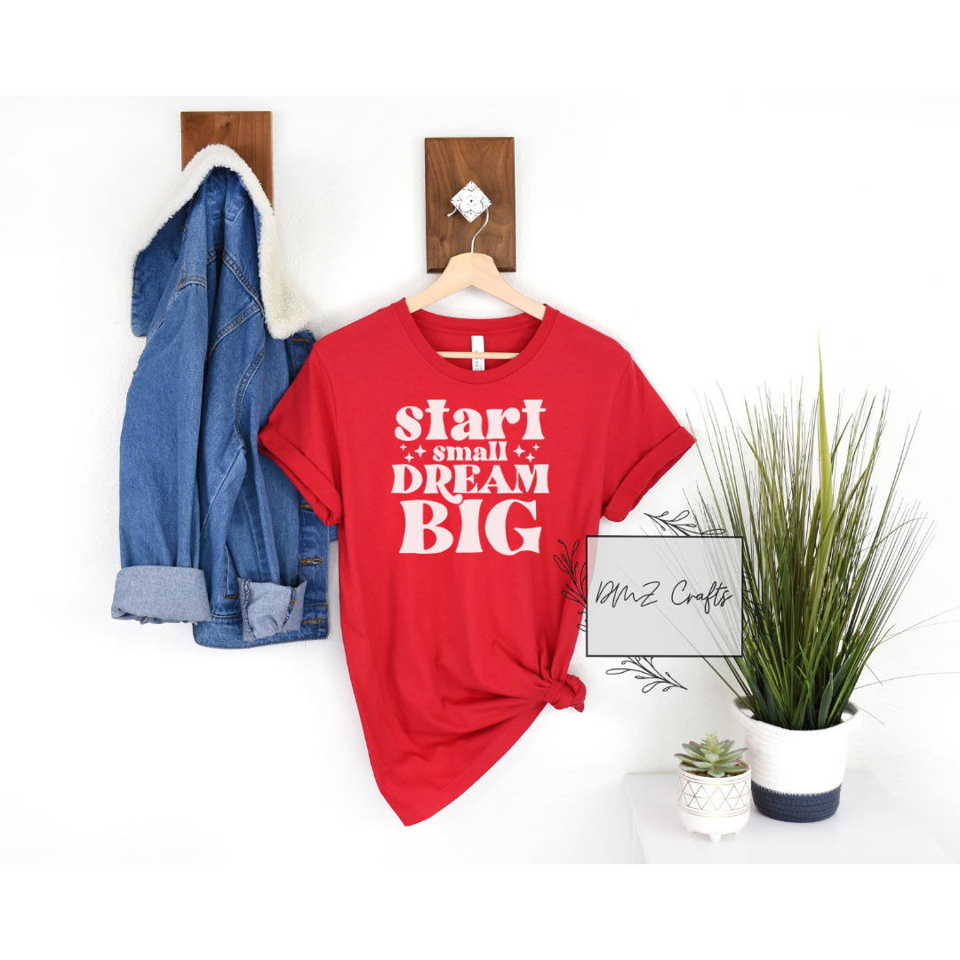 Light Start Small Dream Big T-Shirt