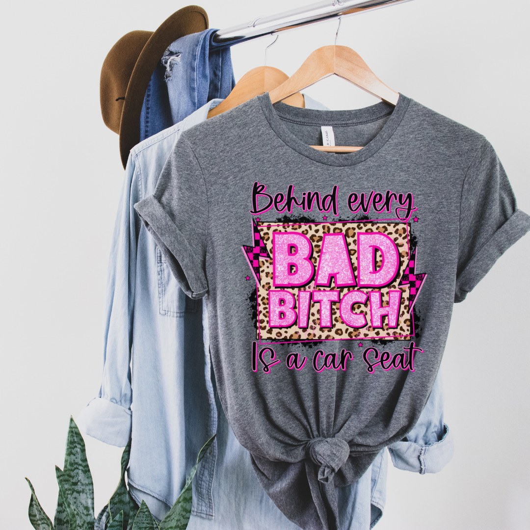 Behind Every Bad B*tch T-Shirt