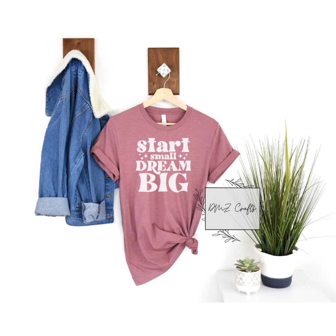 Light Start Small Dream Big T-Shirt